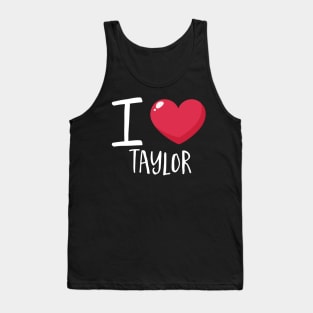 I Love Taylor Tank Top